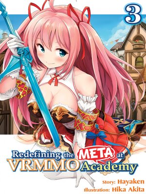 cover image of Redefining the META at VRMMO Academy, Volume 3